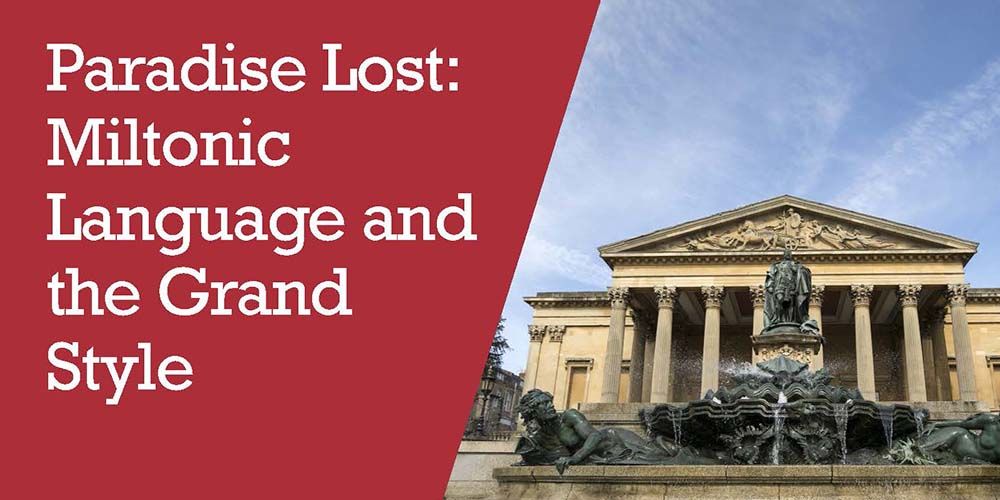 Paradise Lost: Miltonic Language and the Grand Style