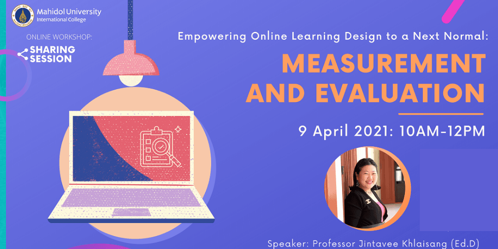 Workshop 4: Empowering Online Learning Design to a Next Normal: Measurement and Evaluation
